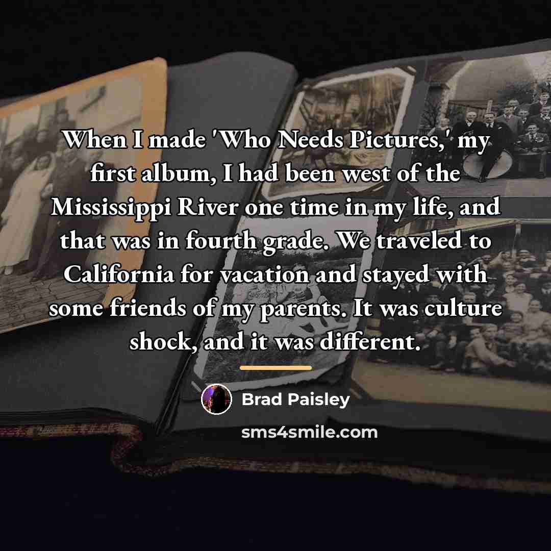 “When I made 'Who Needs Pictures,' my first album, I…” quote by Brad Paisley
