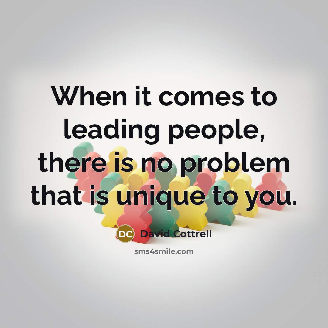 “When it comes to leading people, there is no problem…” quote by David Cottrell