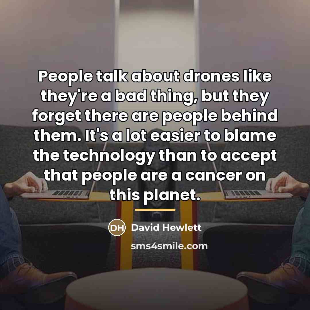“People talk about drones like they're a bad thing, but…” quote by David Hewlett