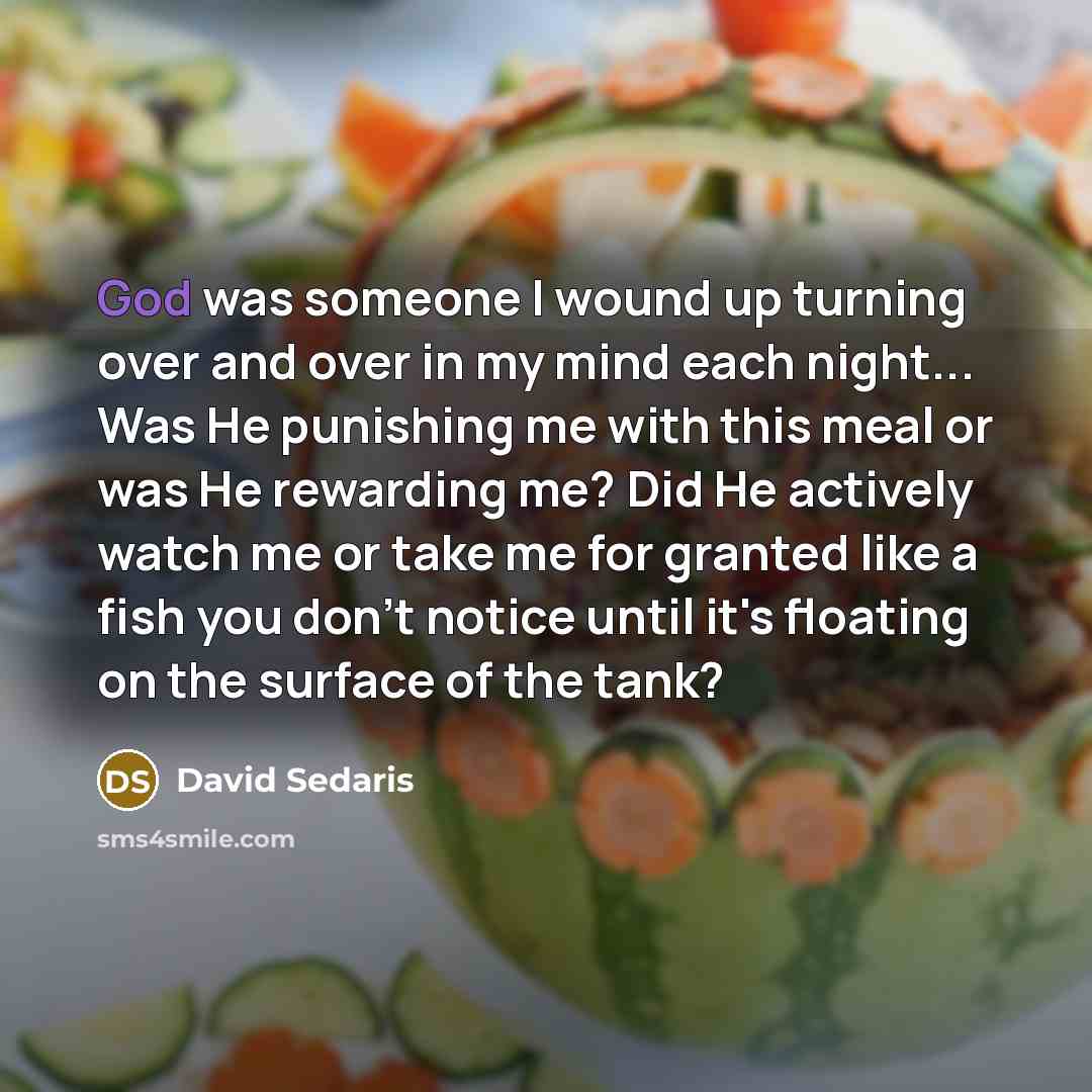 “God was someone I wound up turning over and over…” quote by David Sedaris