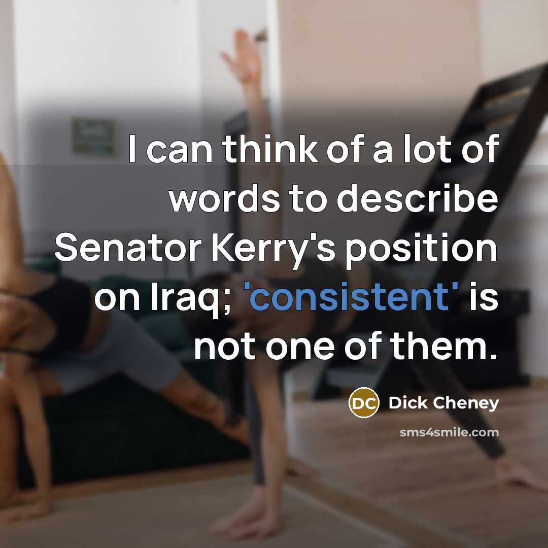 “I can think of a lot of words to describe…” quote by Dick Cheney
