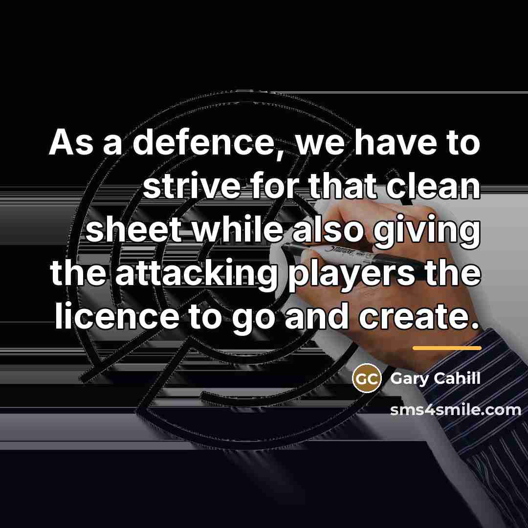 “As a defence, we have to strive for that clean…” quote by Gary Cahill
