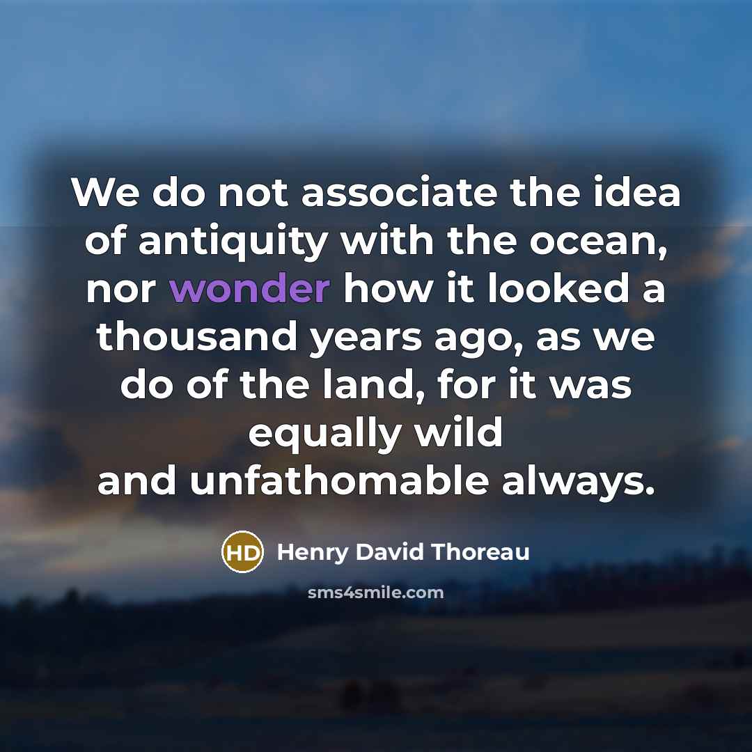 “We do not associate the idea of antiquity with the…” quote by Henry David Thoreau