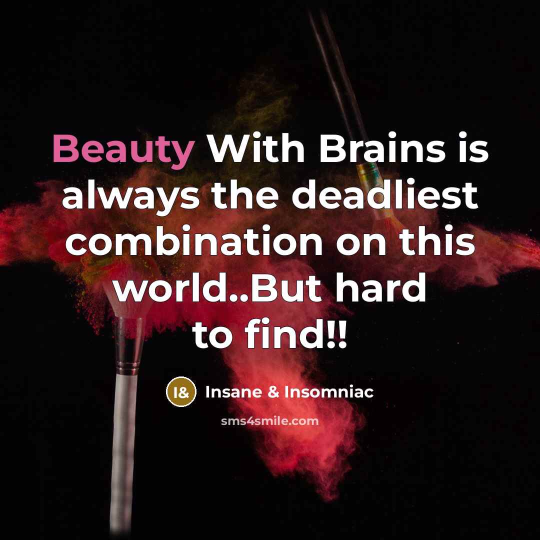 “Beauty With Brains is always the deadliest combination on this…” quote by Insane & Insomniac