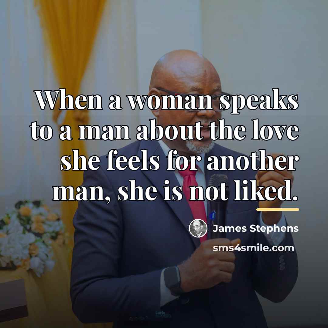 “When a woman speaks to a man about the love…” quote by James Stephens