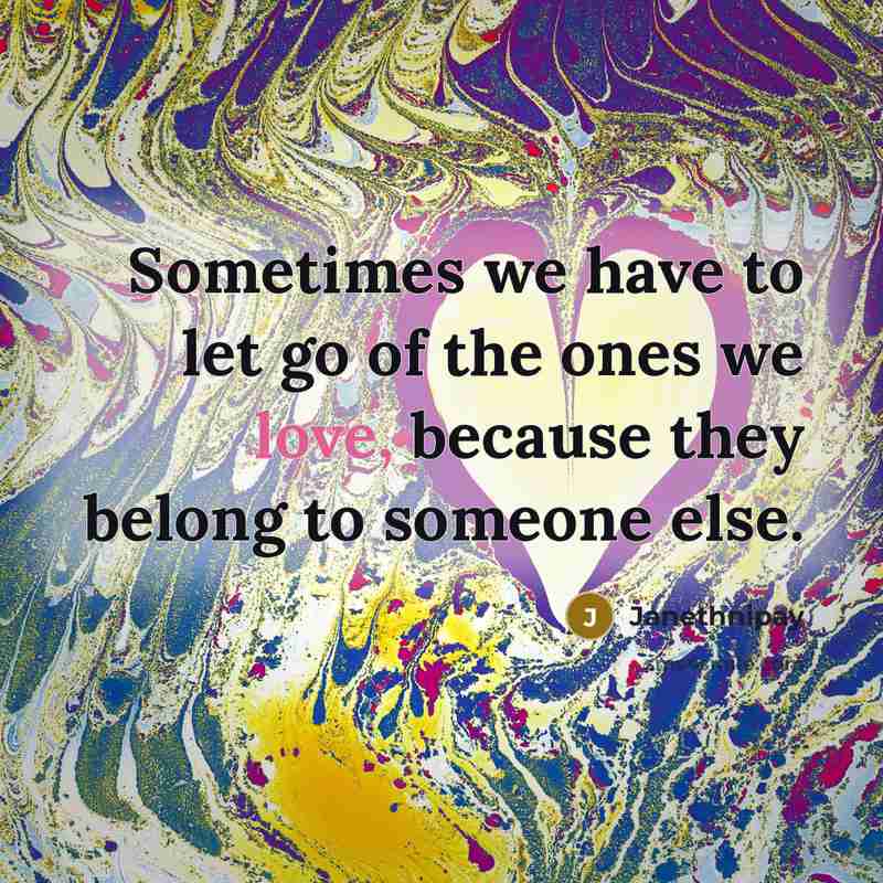 “Sometimes we have to let go of the ones we…” quote by Janethnipay