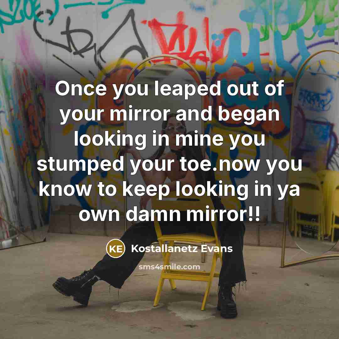 “Once you leaped out of your mirror and began looking…” quote by Kostallanetz Evans