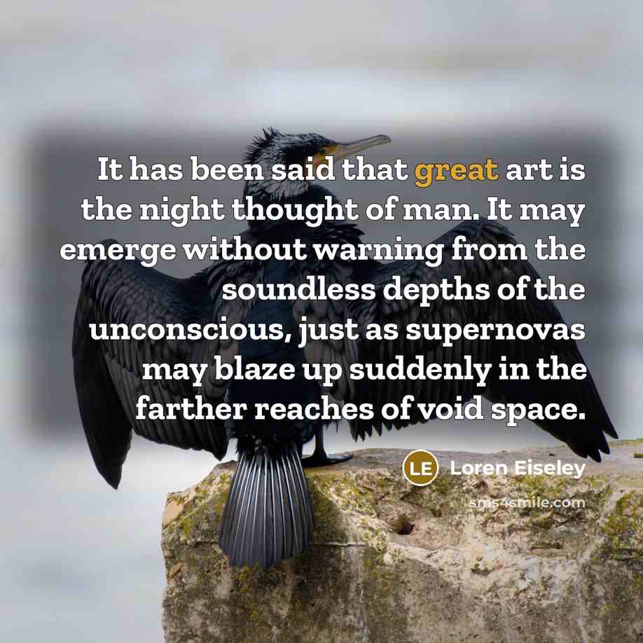 “It has been said that great art is the night…” quote by Loren Eiseley