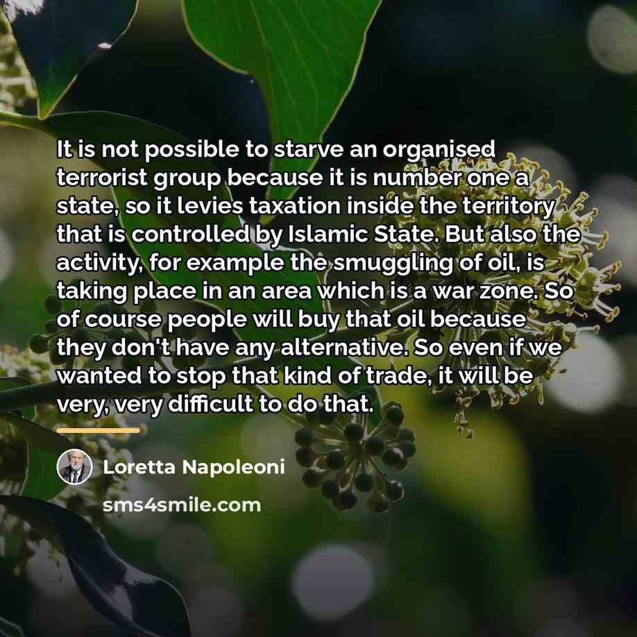 “It is not possible to starve an organised terrorist group…” quote by Loretta Napoleoni