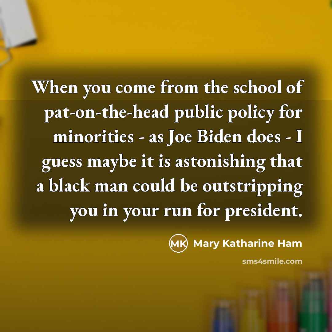“When you come from the school of pat-on-the-head public policy…” quote by Mary Katharine Ham