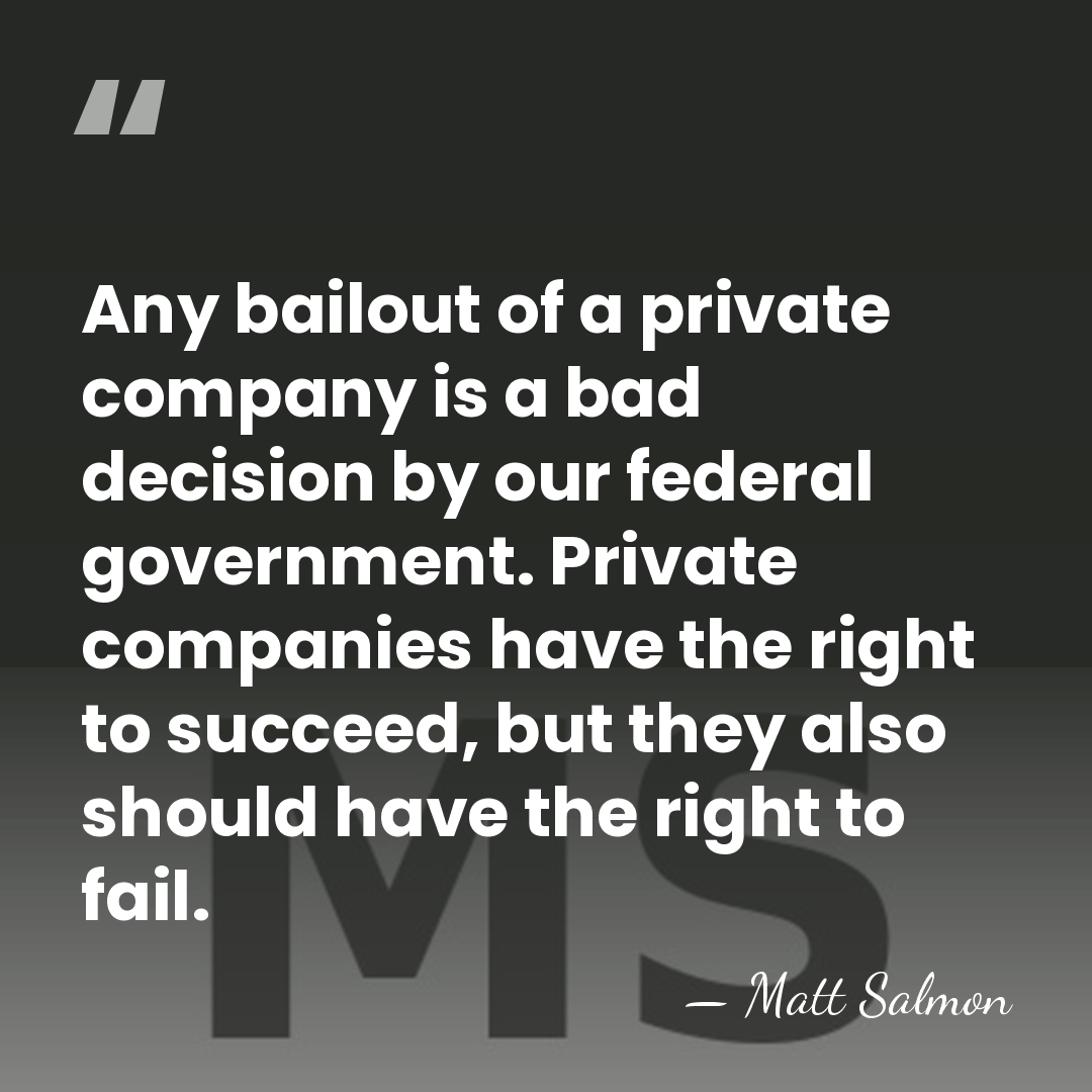 Any bailout of a private company is a bad decision by our&hellip; - Matt Salmon