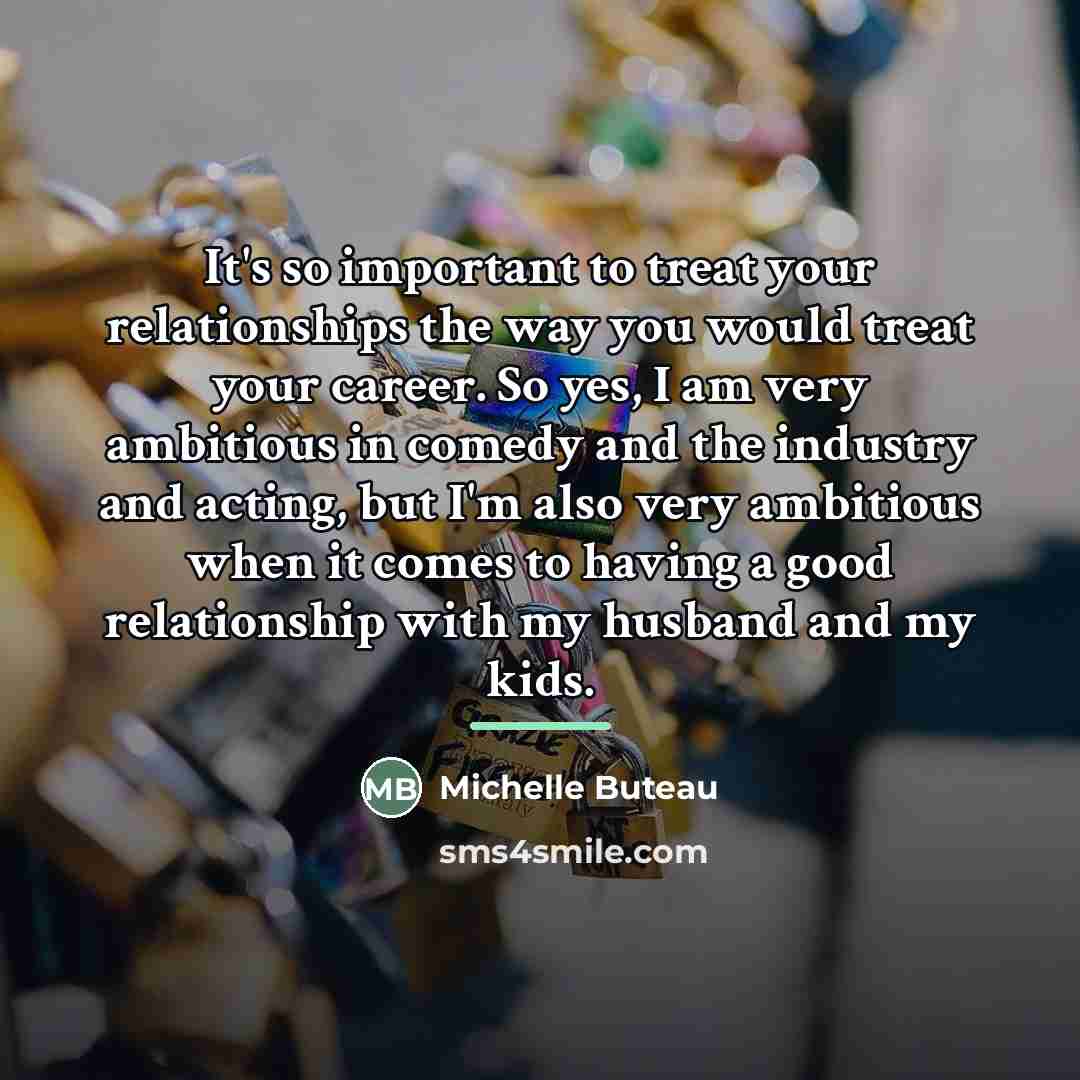 “It's so important to treat your relationships the way you…” quote by Michelle Buteau