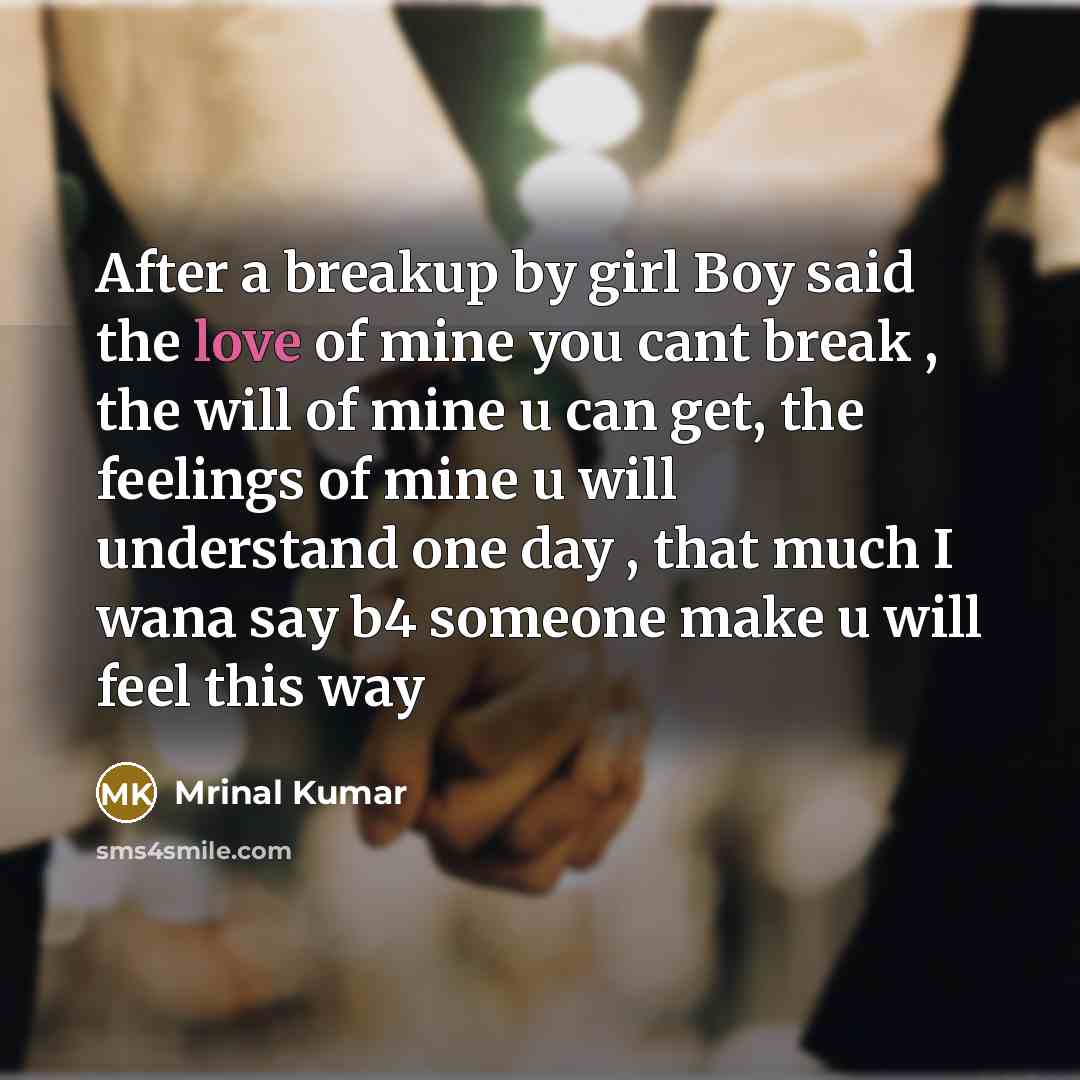 “After a breakup by girl Boy said the love of…” quote by Mrinal Kumar
