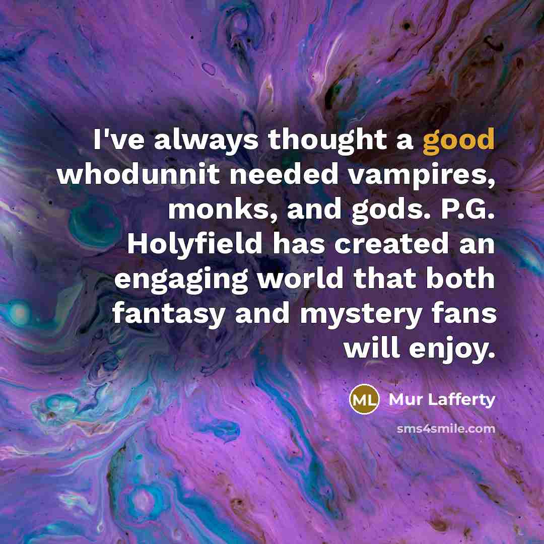 “I've always thought a good whodunnit needed vampires, monks, and…” quote by Mur Lafferty