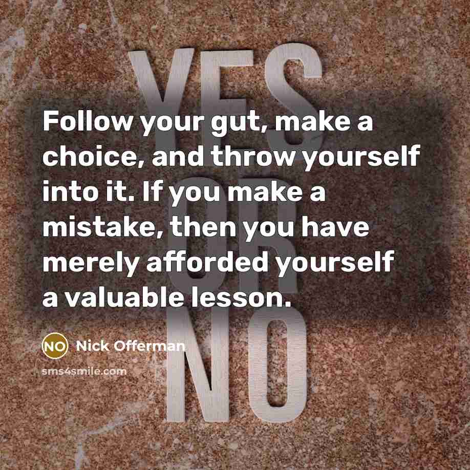 “Follow your gut, make a choice, and throw yourself into…” quote by Nick Offerman
