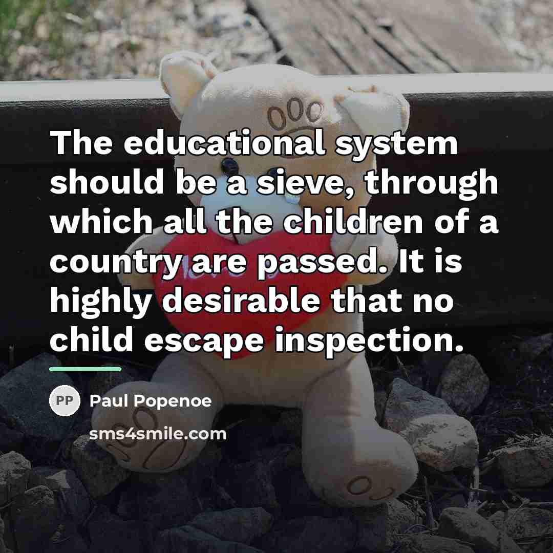“The educational system should be a sieve, through which all…” quote by Paul Popenoe