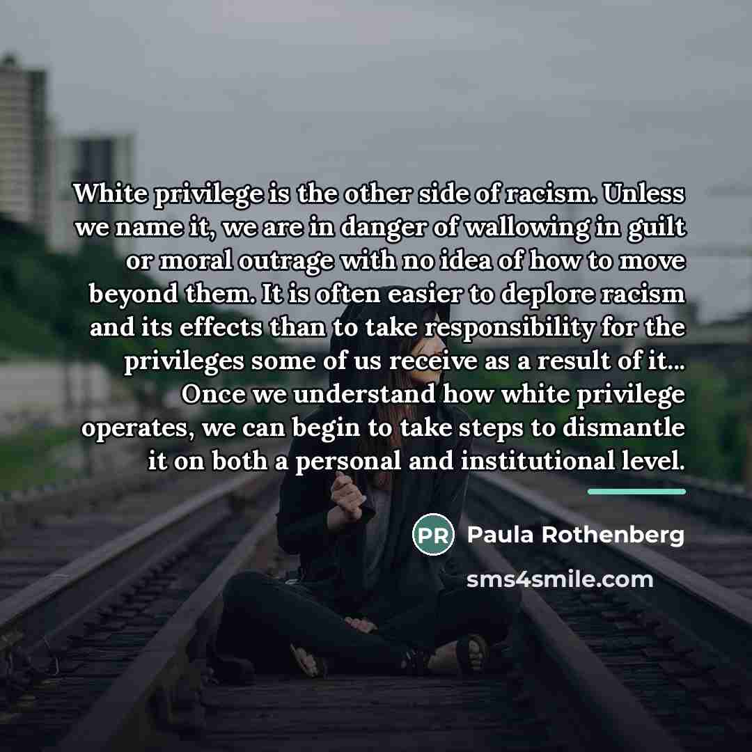 “White privilege is the other side of racism. Unless we…” quote by Paula Rothenberg