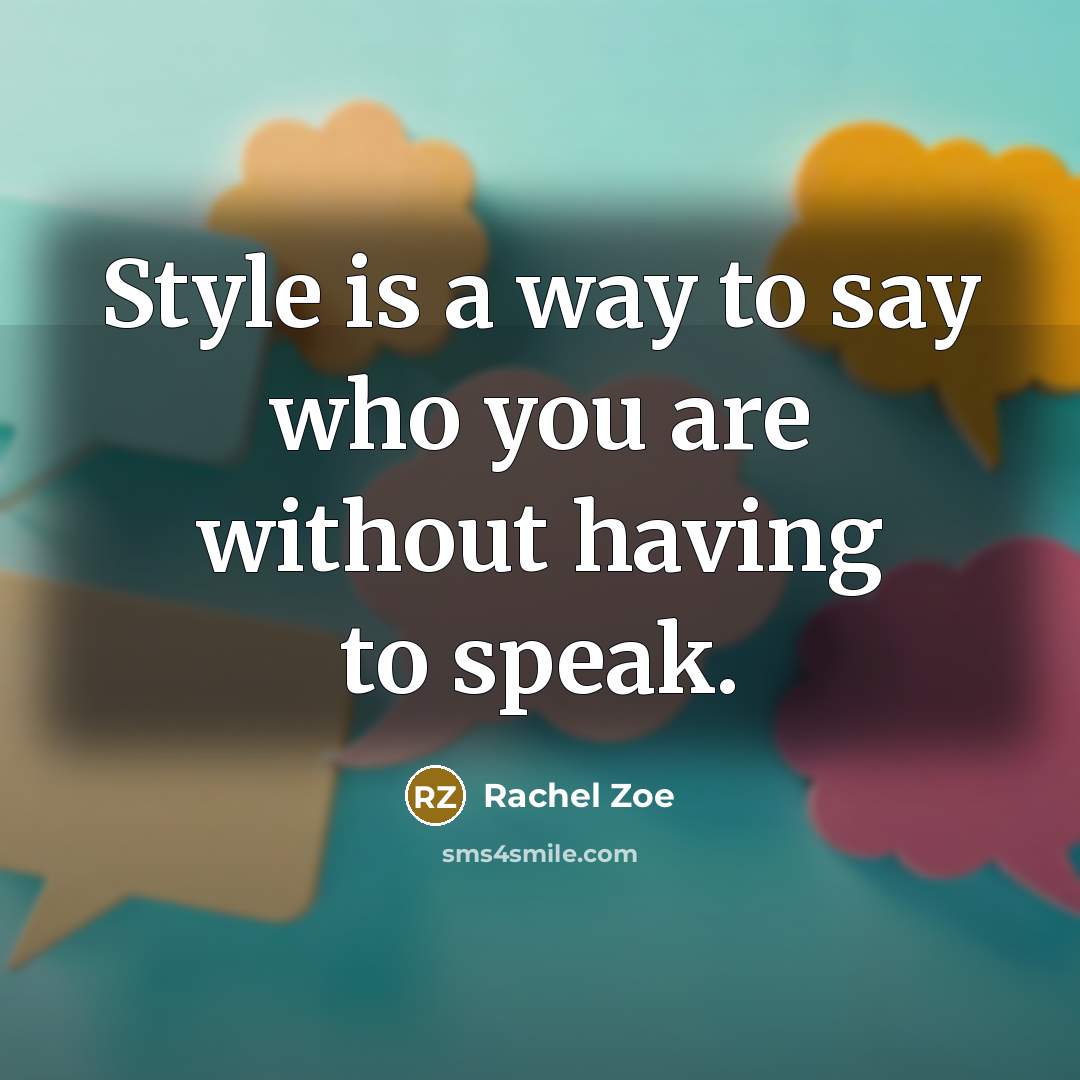 “Style is a way to say who you are without…” quote by Rachel Zoe