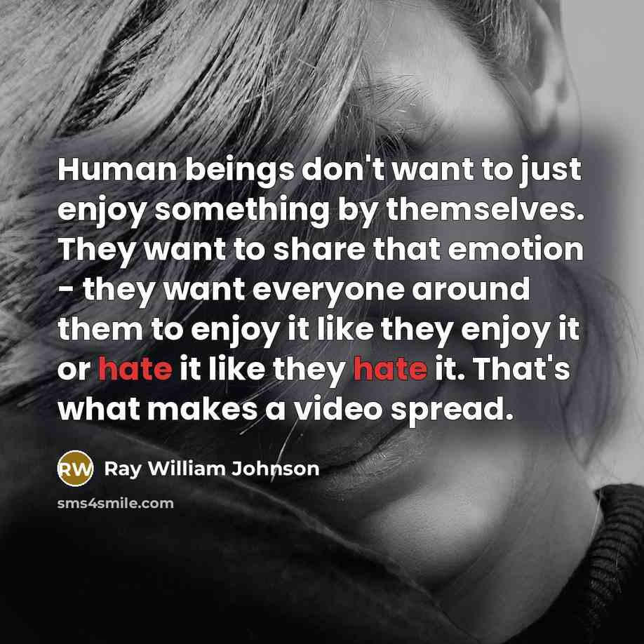 “Human beings don't want to just enjoy something by themselves.…” quote by Ray William Johnson