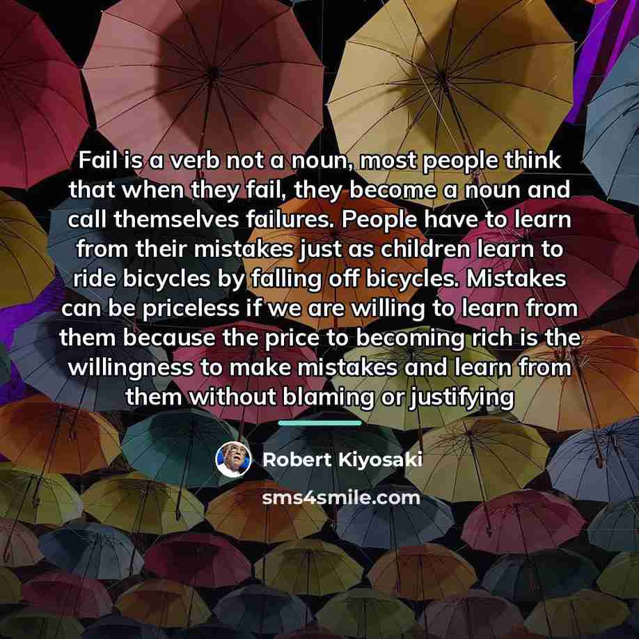 “Fail is a verb not a noun, most people think…” quote by Robert Kiyosaki
