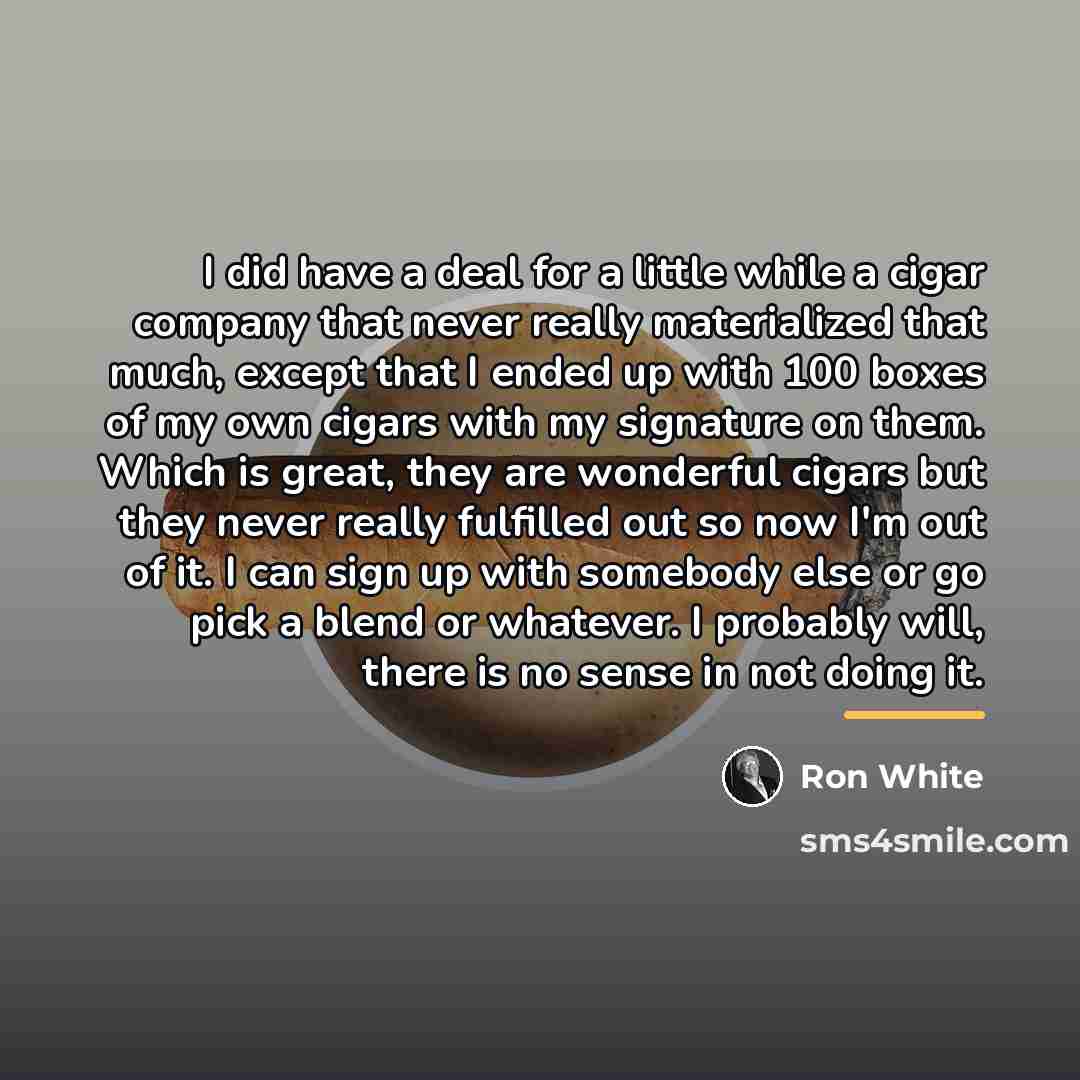 “I did have a deal for a little while a…” quote by Ron White