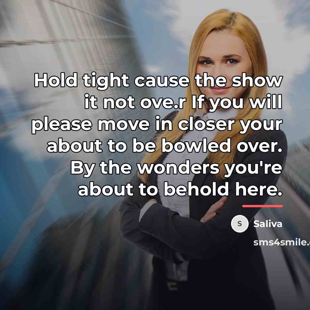 “Hold tight cause the show it not ove.r If you…” quote by Saliva