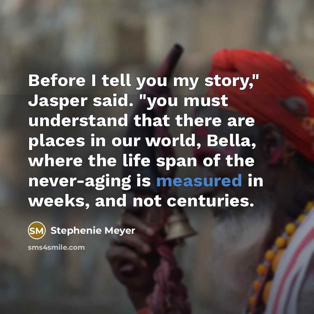 “Before I tell you my story," Jasper said. "you must…” quote by Stephenie Meyer