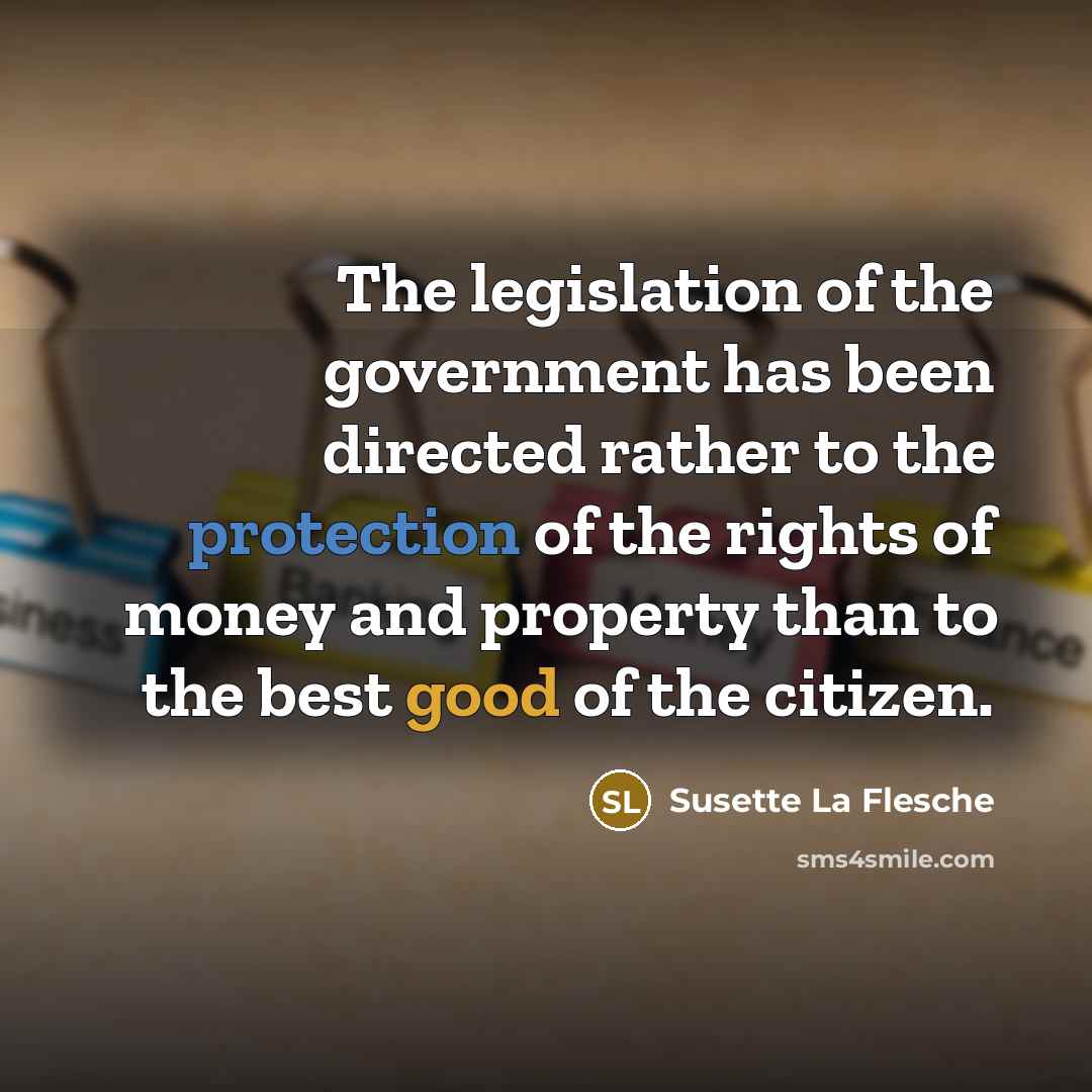 “The legislation of the government has been directed rather to…” quote by Susette La Flesche