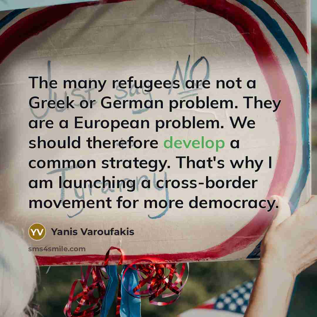 “The many refugees are not a Greek or German problem.…” quote by Yanis Varoufakis