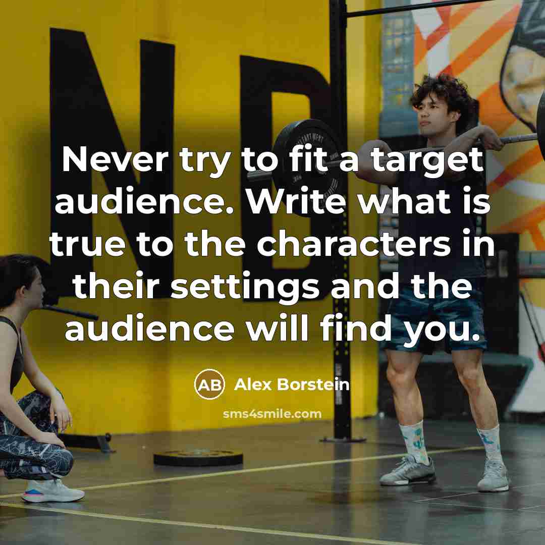 “Never try to fit a target audience. Write what is…” quote by Alex Borstein