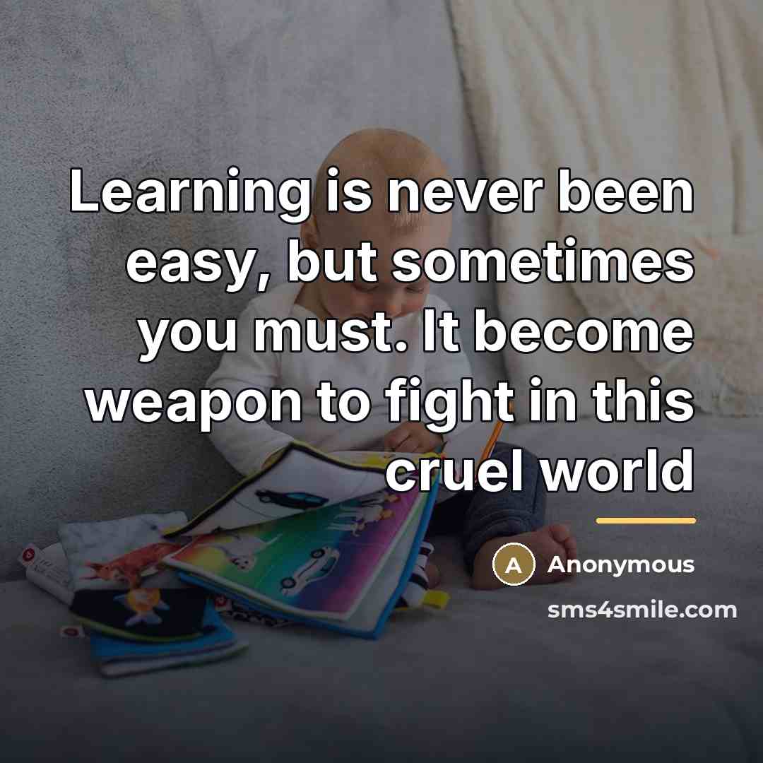 “Learning is never been easy, but sometimes you must. It…” quote by Anonymous