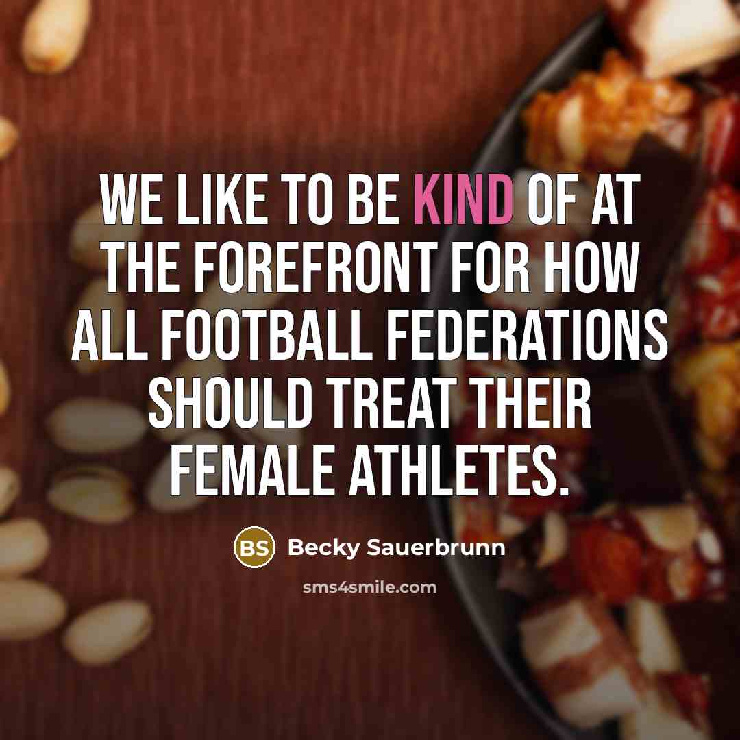 “We like to be kind of at the forefront for…” quote by Becky Sauerbrunn