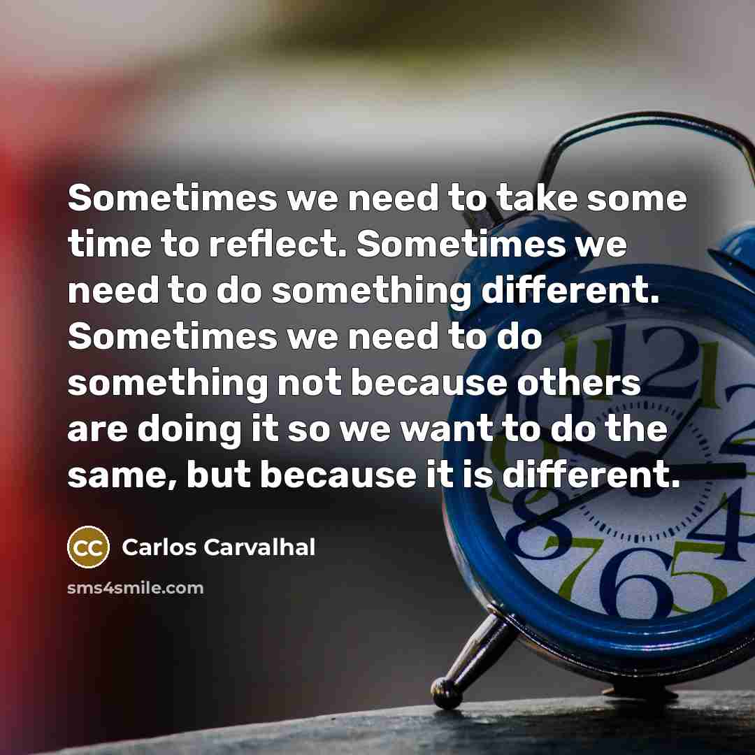 “Sometimes we need to take some time to reflect. Sometimes…” quote by Carlos Carvalhal
