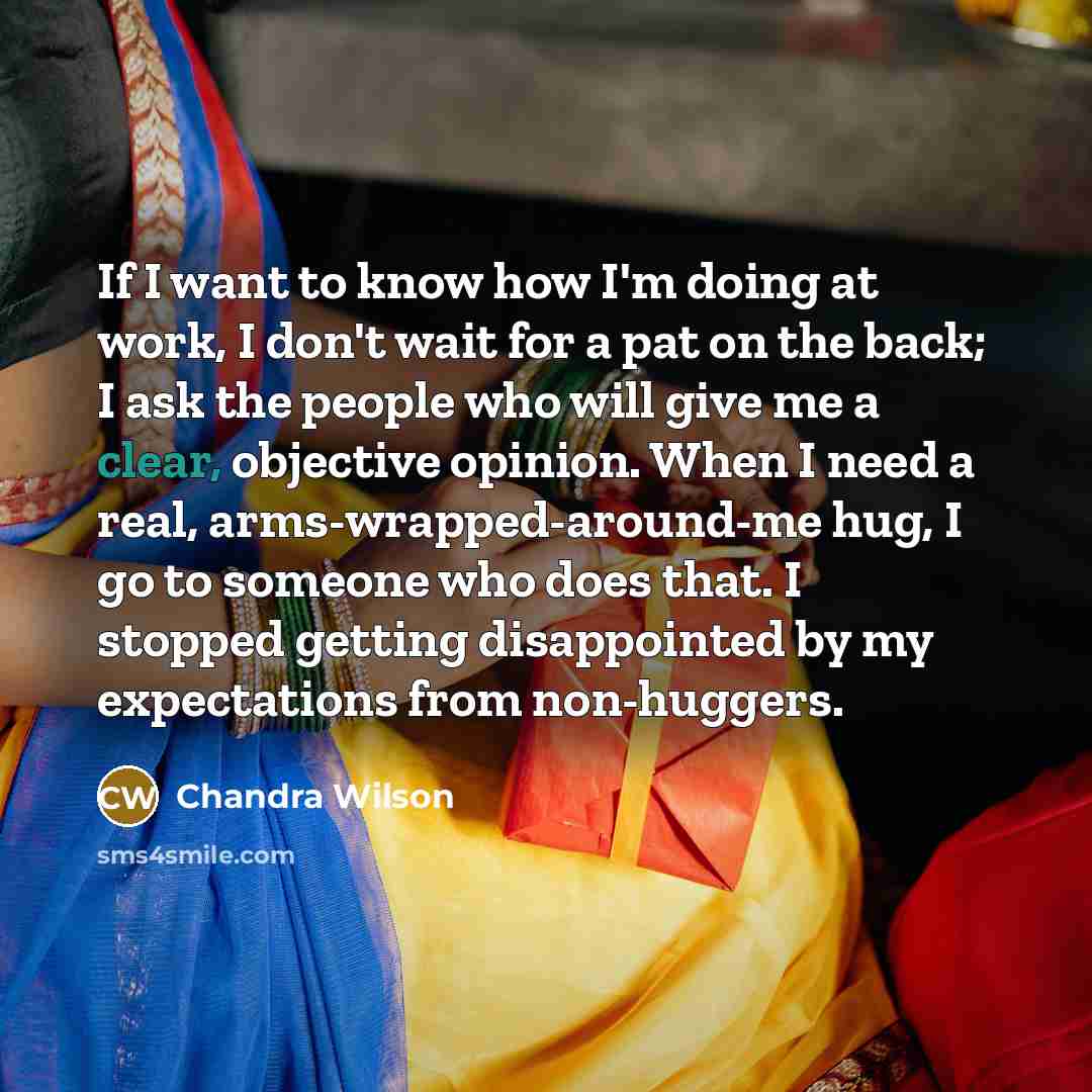 “If I want to know how I'm doing at work,…” quote by Chandra Wilson