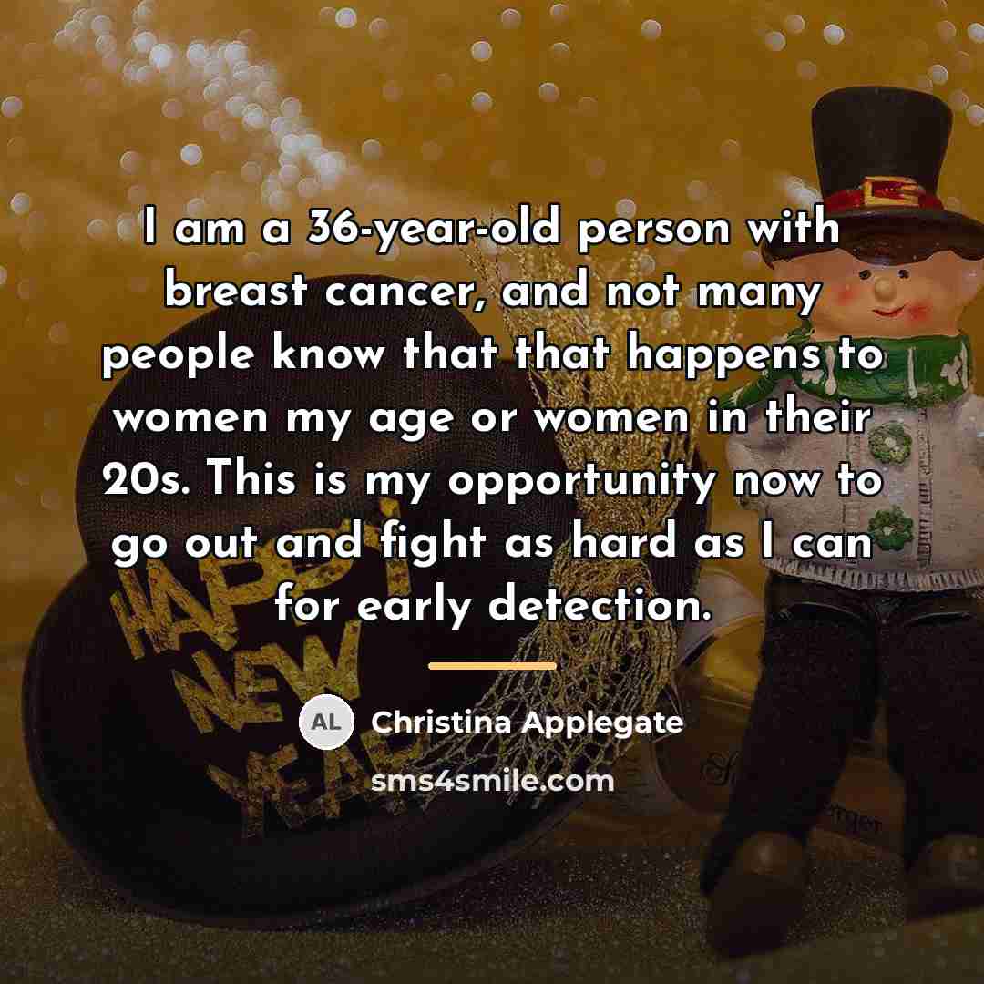 “I am a 36-year-old person with breast cancer, and not…” quote by Christina Applegate