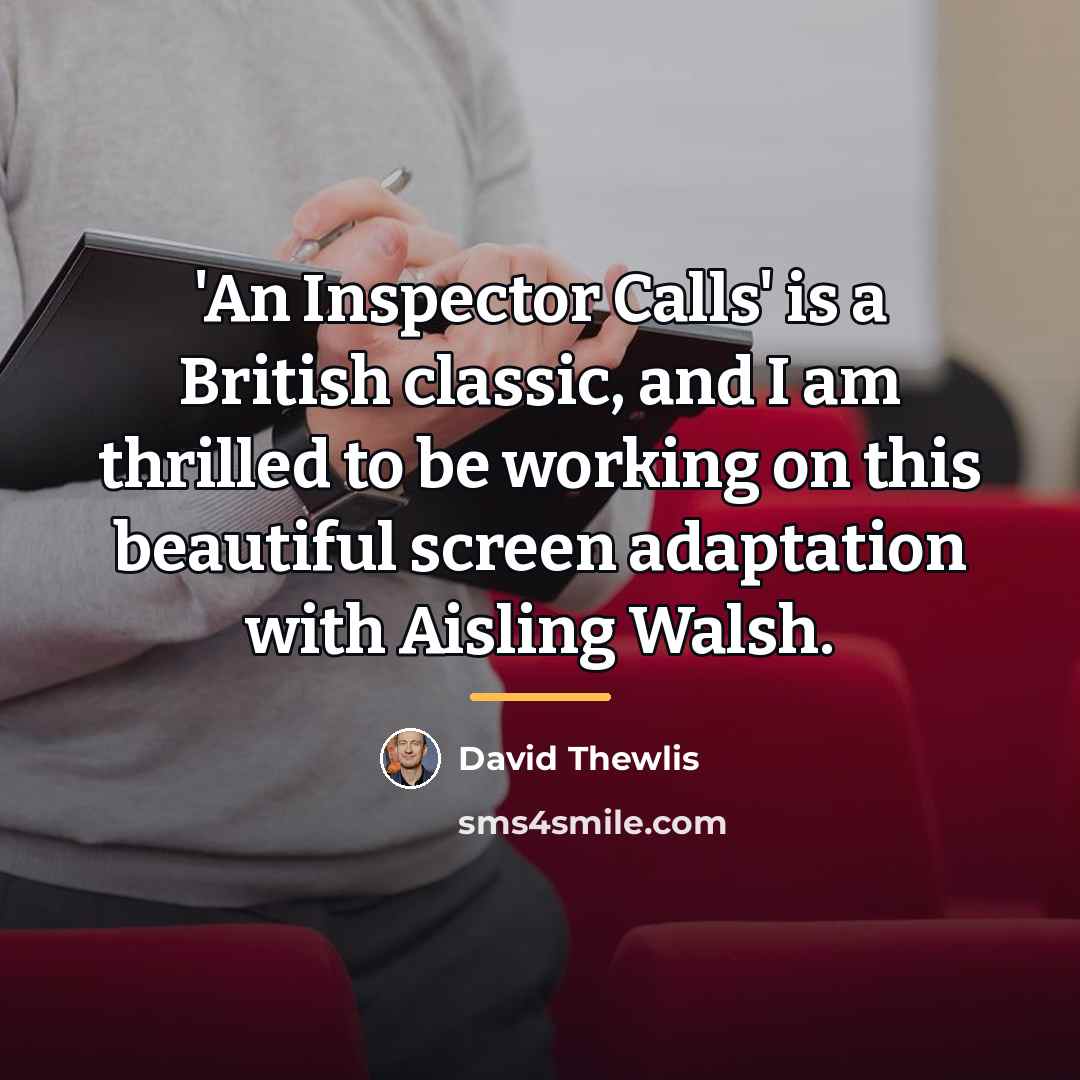 “'An Inspector Calls' is a British classic, and I am…” quote by David Thewlis