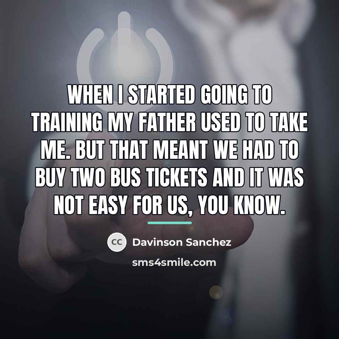 “When I started going to training my father used to…” quote by Davinson Sanchez