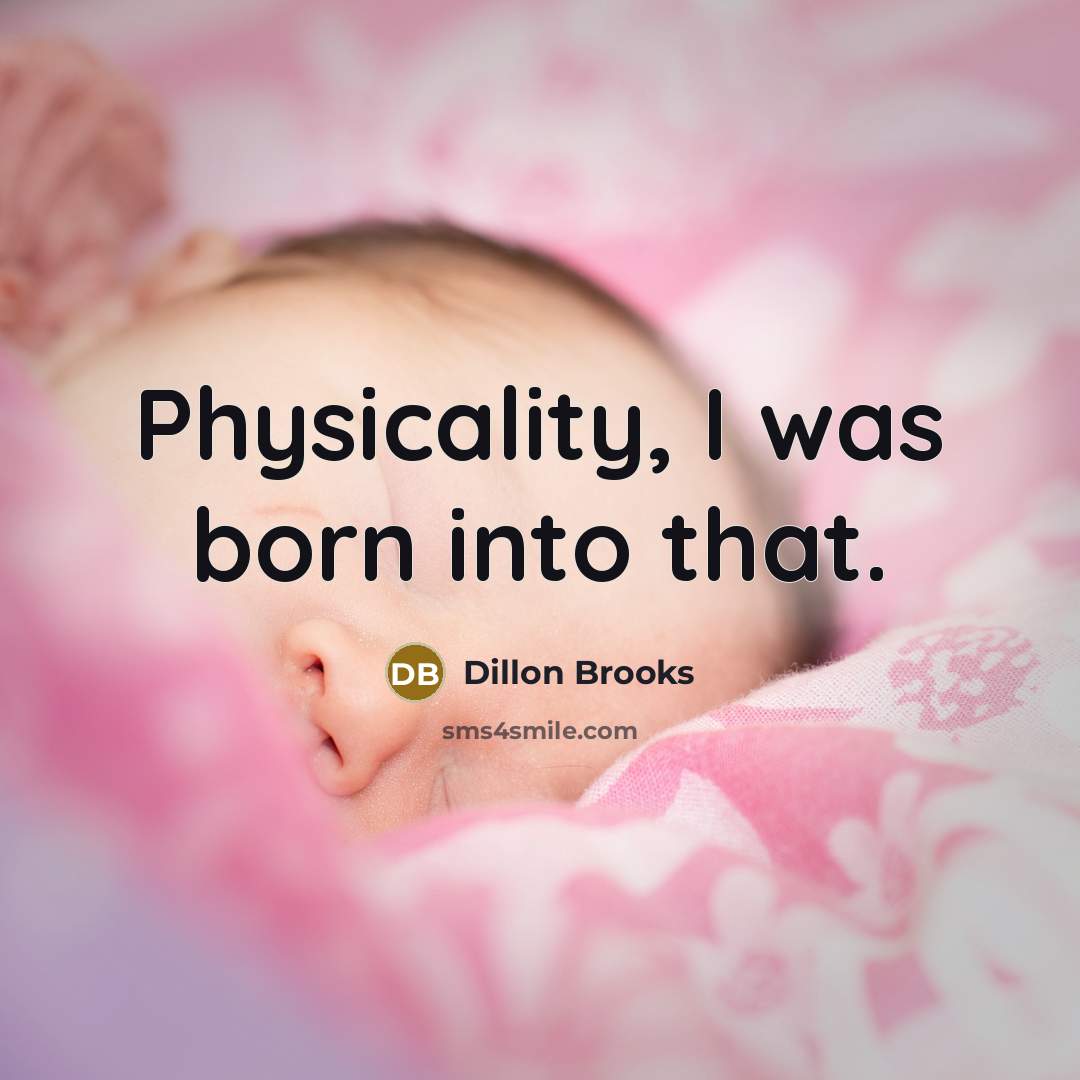 “Physicality, I was born into that.…” quote by Dillon Brooks