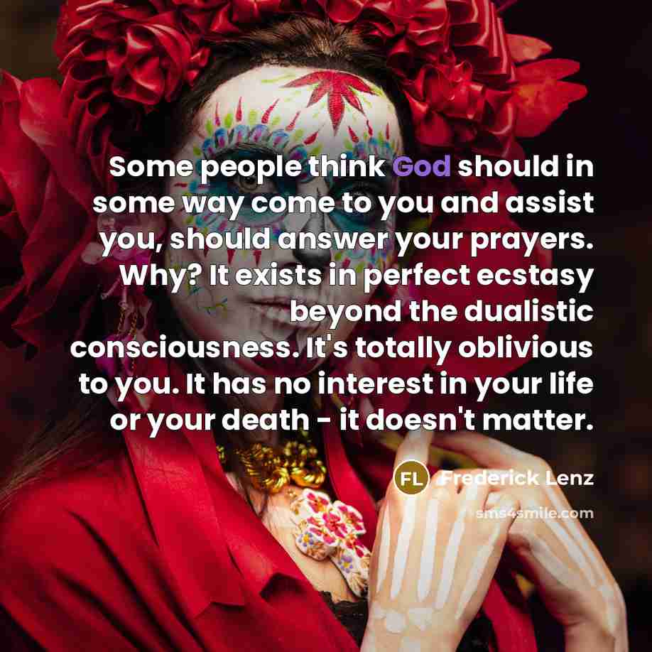 “Some people think God should in some way come to…” quote by Frederick Lenz