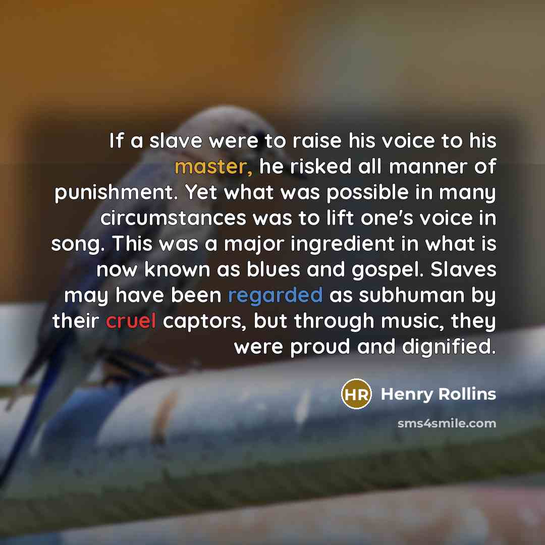 “If a slave were to raise his voice to his…” quote by Henry Rollins