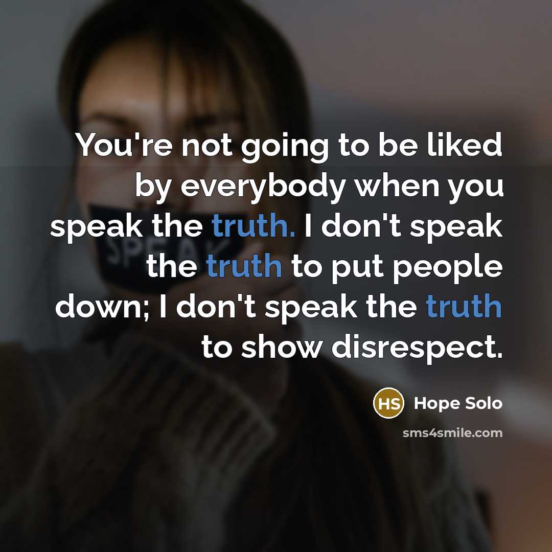 “You're not going to be liked by everybody when you…” quote by Hope Solo