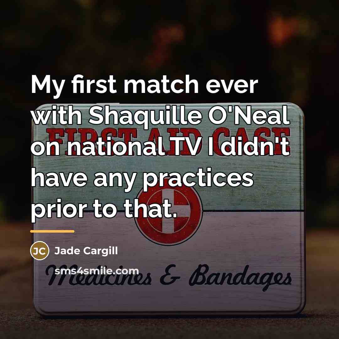 “My first match ever with Shaquille O'Neal on national TV…” quote by Jade Cargill
