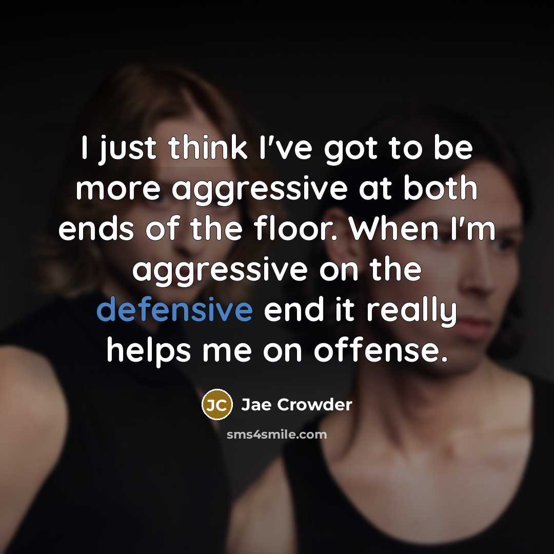 “I just think I've got to be more aggressive at…” quote by Jae Crowder