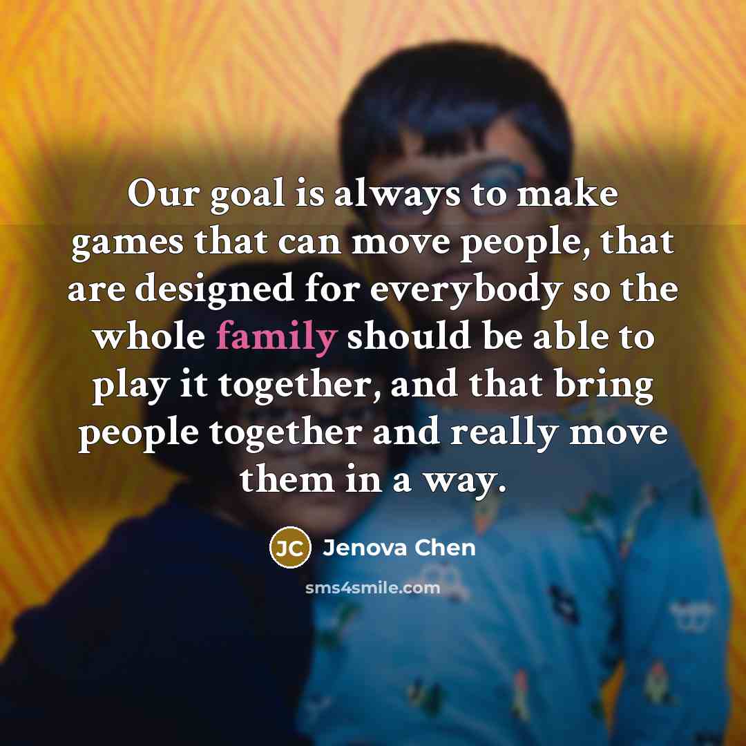 “Our goal is always to make games that can move…” quote by Jenova Chen
