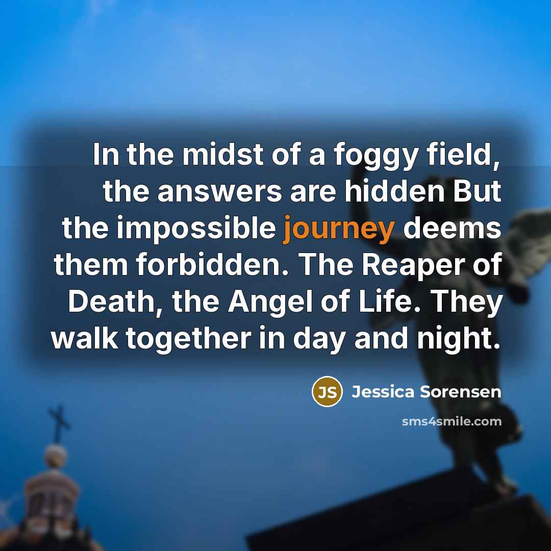 “In the midst of a foggy field, the answers are…” quote by Jessica Sorensen