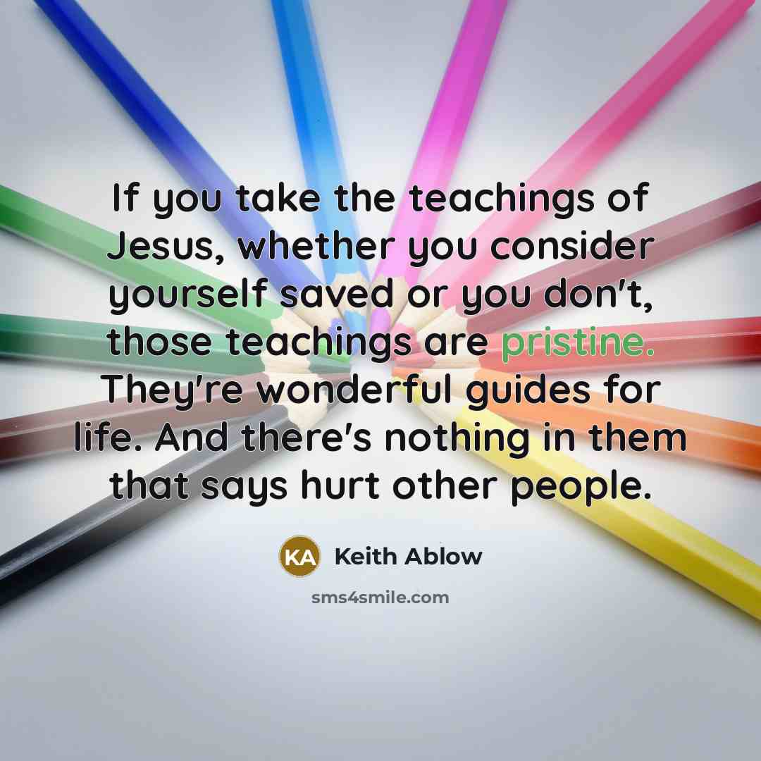 “If you take the teachings of Jesus, whether you consider…” quote by Keith Ablow