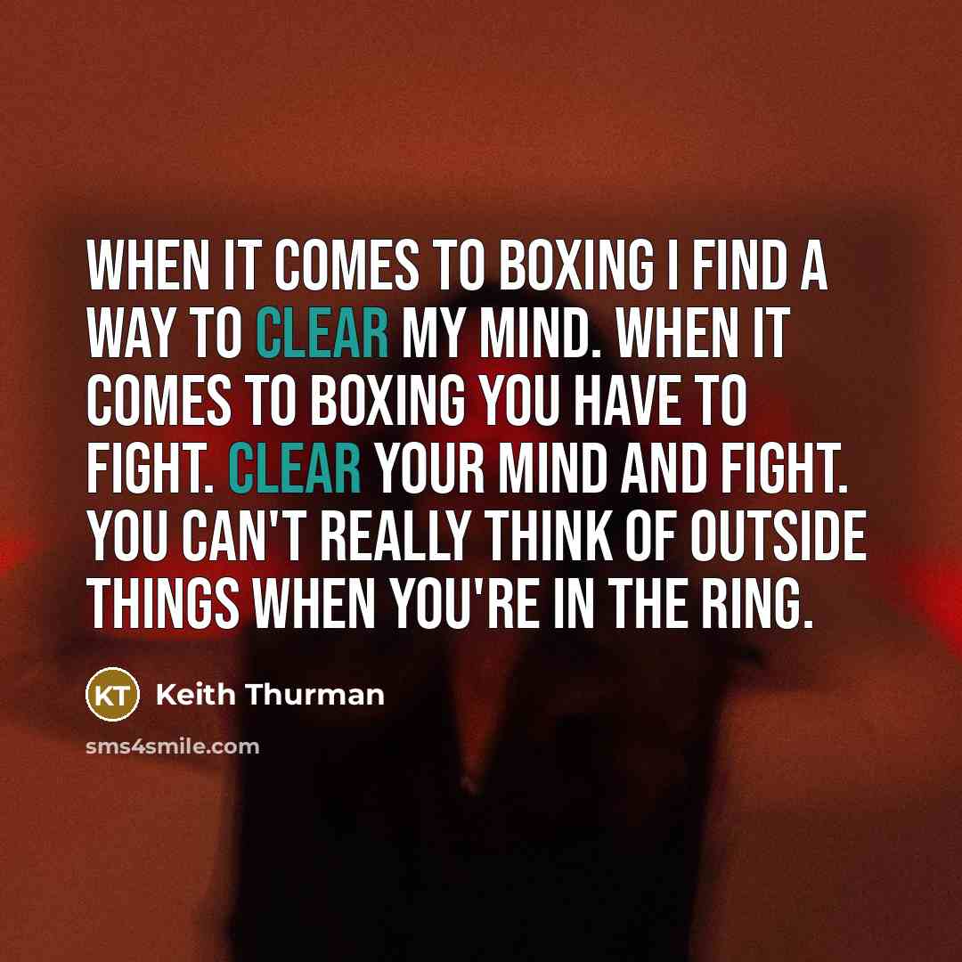 “When it comes to boxing I find a way to…” quote by Keith Thurman