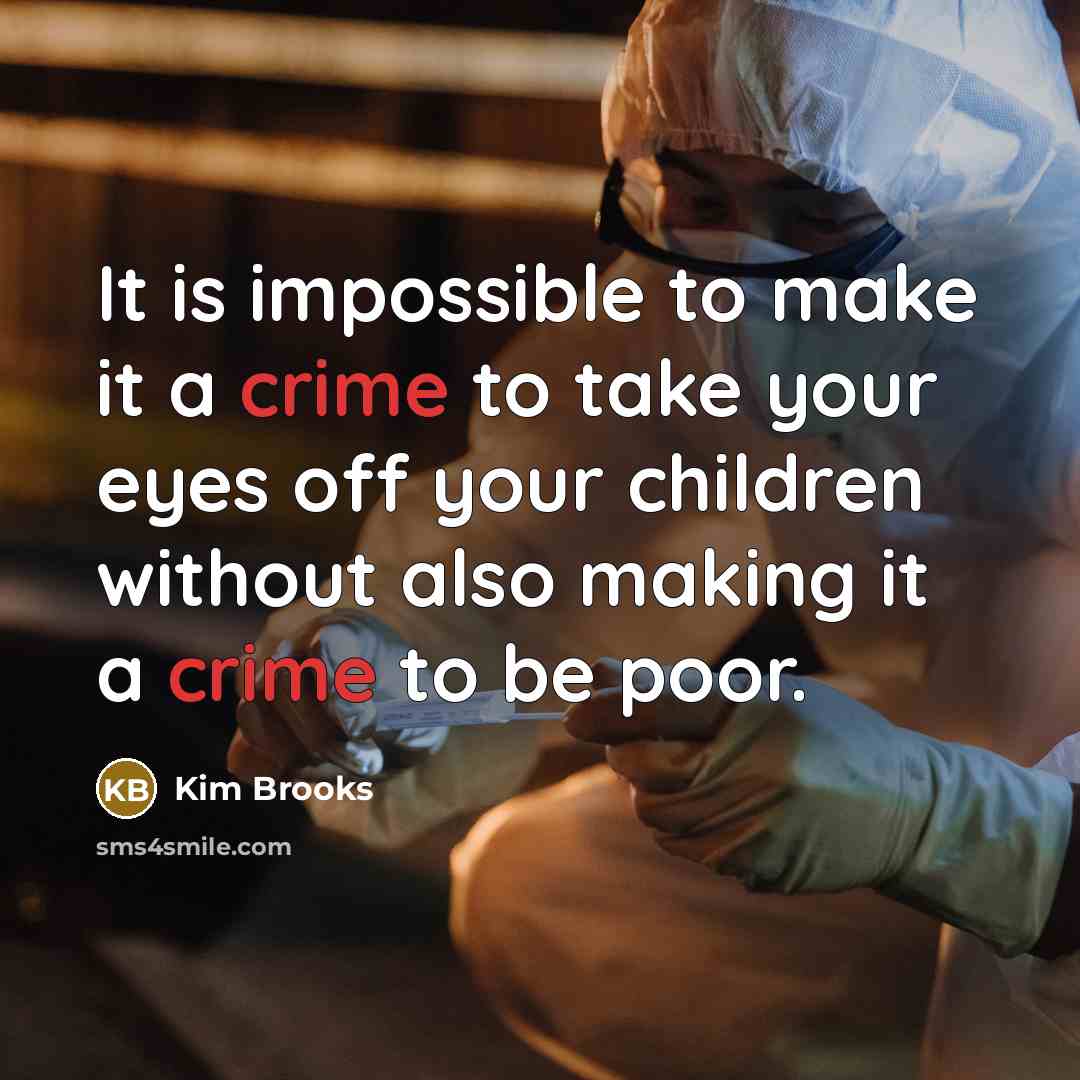 “It is impossible to make it a crime to take…” quote by Kim Brooks
