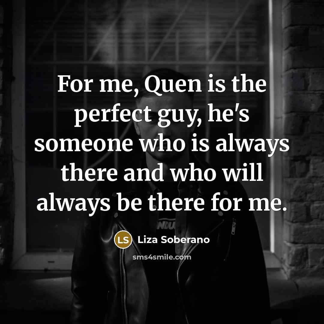 “For me, Quen is the perfect guy, he's someone who…” quote by Liza Soberano