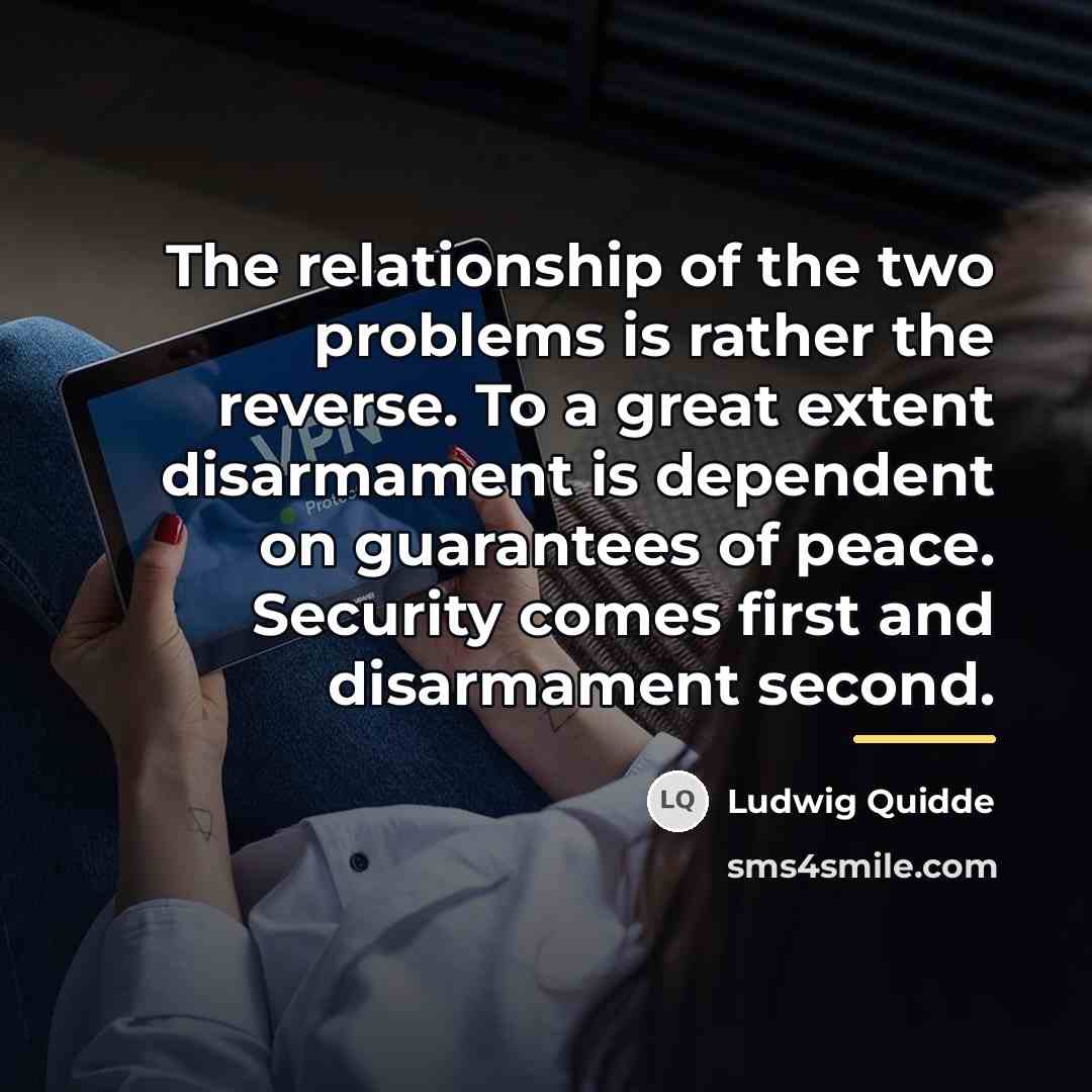 “The relationship of the two problems is rather the reverse.…” quote by Ludwig Quidde
